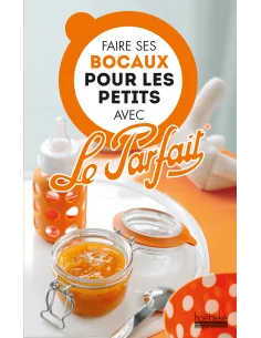 Livre de recettes "Faire ses bocaux pour les petits avec Le Parfait" - 1